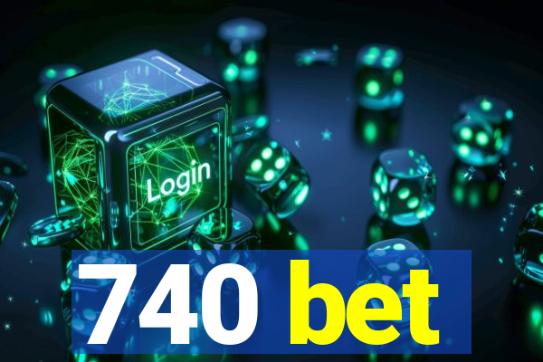 740 bet